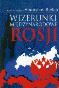 Wizerunki międzynarodowe Rosji - okładka książki