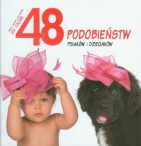 48 podobieństw psiaków i dzieciaków - okładka książki