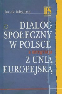 Dialog społeczny w Polsce a integracja - okładka książki