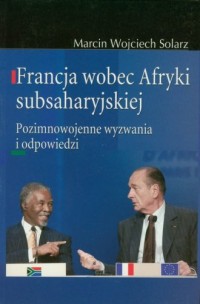 Francja wobec Afryki subsaharyjskiej. - okładka książki