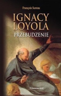 Ignacy Loyola. Przebudzenie - okładka książki