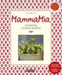 MammaMia. Prawdziwa kuchnia włoska - okładka książki