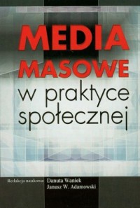 Media masowe w praktyce społecznej - okładka książki