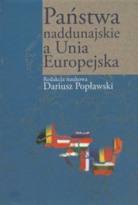 Państwa naddunajskie a Unia Europejska - okładka książki