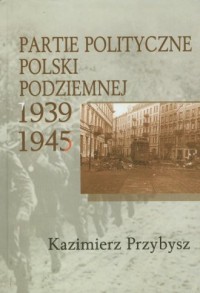 Partie polityczne Polski Podziemnej - okładka książki
