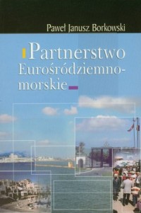 Partnerstwo Eurośródziemnomorskie - okładka książki