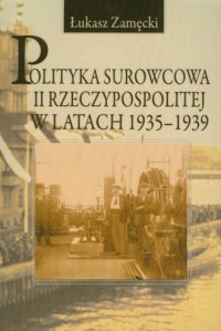 Polityka surowcowa II Rzeczypospolitej - okładka książki