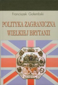 Polityka zagraniczna Wielkiej Brytanii - okładka książki