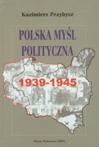 Polska myśl polityczna 1939-1945 - okładka książki
