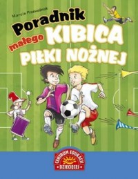Poradnik małego kibica piłki nożnej - okładka książki