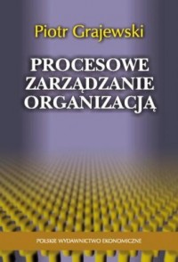 Procesowe zarządzanie organizacją - okładka książki