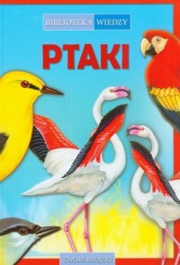 Ptaki. Biblioteka wiedzy - okładka książki
