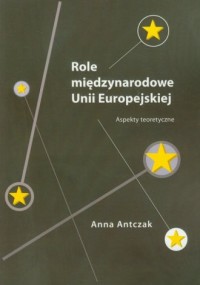 Role międzynarodowe Unii Europejskiej - okładka książki