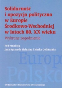 Solidarność i opozycja polityczna - okładka książki