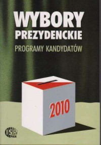Wybory prezydenckie 2010. Programy - okładka książki