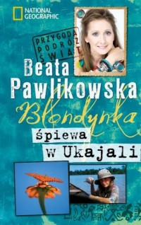 Blondynka śpiewa w Ukajali - okładka książki