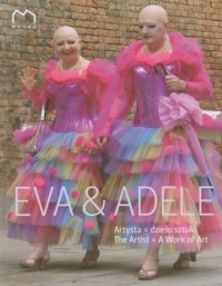 Eva & Adele. Artysta. Dzieło sztuki - okładka książki