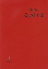 Felix Austria - dekonstrukcja mitu? - okładka książki