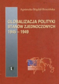 Globalizacja polityki Stanów Zjednoczonych - okładka książki