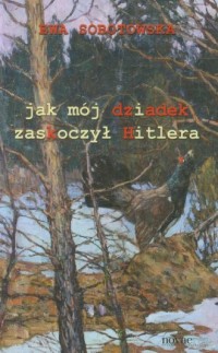 Jak mój dziadek zaskoczył Hitlera - okładka książki