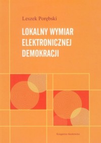 Lokalny wymiar elektronicznej demokracji - okładka książki