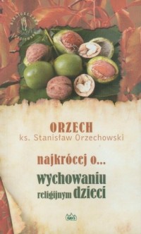 Najkrócej o... wychowaniu religijnym - okładka książki