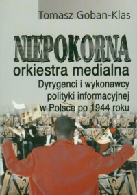 Niepokorna orkiestra medialna - okładka książki