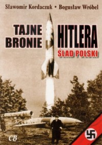 Tajne bronie Hitlera. Ślad polski - okładka książki