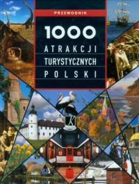 1000 atrakcji turystycznych Polski - okładka książki
