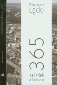 365 zagadek o Poznaniu. 365 zagadek - okładka książki