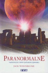 Paranormalne. Tajemnicze i niewyjaśnione - okładka książki