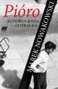 Pióro. Autobiografia literacka - okładka książki