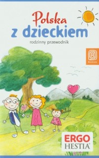 Polska z dzieckiem. Rodzinny przewodnik - okładka książki