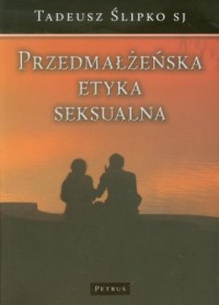 Przedmałżeńska etyka seksualna - okładka książki