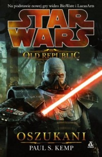 Star Wars. The Old Republic. Oszukani - okładka książki