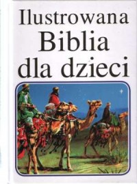 Ilustrowana Biblia dla dzieci - Gilbert Beers - okładka książki