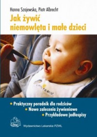 Jak żywić niemowlęta i małe dzieci - okładka książki