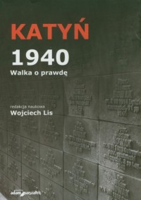 Katyń 1940. Walka o prawdę - okładka książki