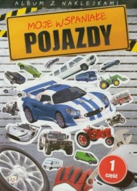 Moje wspaniałe pojazdy cz. 1. Album - okładka książki