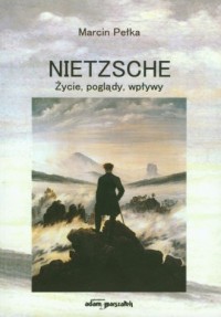 Nietzsche. Życie, poglądy, wpływy - okładka książki