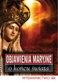 Objawienia Maryjne o końcu świata - okładka książki