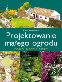 Projektowanie małego ogrodu - okładka książki