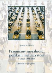 Przemiany moralności polskich maturzystów - okładka książki