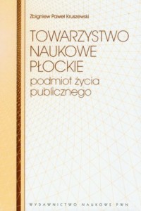 Towarzystwo Naukowe Płockie. Podmiot - okładka książki