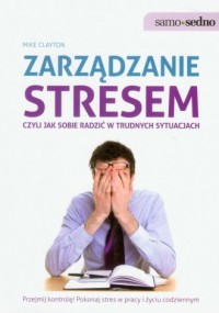 Zarządzanie stresem czyli jak sobie - okładka książki