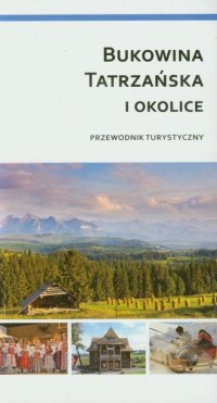 Bukowina Tatrzańska i okolice. - okładka książki