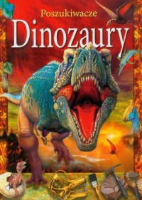Dinozaury. Poszukiwacze - okładka książki