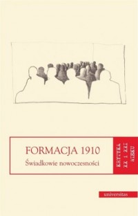 Formacja 1910. Świadkowie nowoczesności - okładka książki