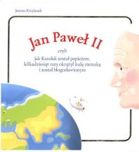 Jan Paweł II czyli jak Karolek - okładka książki