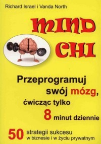 Mind Chi. Przeprogramuj swój mózg - okładka książki
